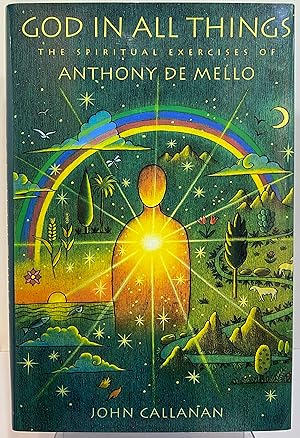 Seller image for God in All Things: The Spiritual Excercises of Anthony De Mello for sale by Irolita Books