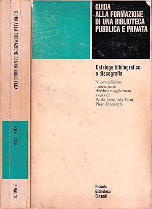 Imagen del vendedor de Guida alla formazione di una biblioteca pubblica e privata Catalogo bibliografico e discografia a la venta por Biblioteca di Babele