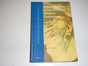 Popular Medicine in Graeco-Roman Antiquity: Explorations: 42 (Columbia Studies in the Classical T...