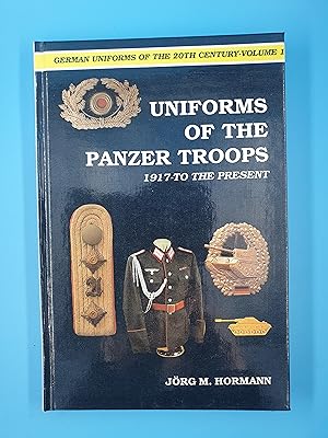 Seller image for German Uniforms of the 20th Century Vol.I: Uniforms of the Panzer Troops, 1917 to the Present v. 1: 001 for sale by Nineveh Books