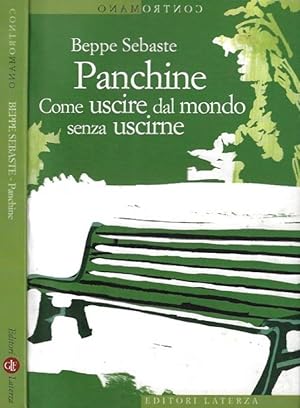 Image du vendeur pour Panchine Come uscire dal mondo senza uscirne mis en vente par Biblioteca di Babele