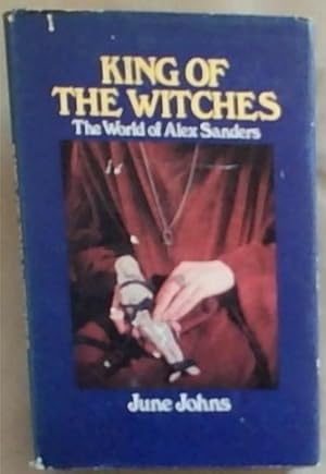 Imagen del vendedor de King of the witches: The world of Alex Sanders; a la venta por Chapter 1