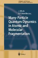 Seller image for Many-Particle Quantum Dynamics in Atomic and Molecular Fragmentation for sale by moluna