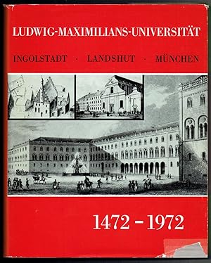 Ludwig-Maximilians-Universität. Ingolstadt - Landshut - München. Im Auftrag von Rektor und Senat ...