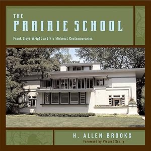 Bild des Verkufers fr Prairie School : Frank Lloyd Wright And His Midwest Contemporaries zum Verkauf von GreatBookPricesUK