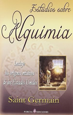 Seller image for Estudios Sobre Alquimia. Incluye Los Orgenes Msticos De Los Estados Unidos (Spanish Edition) for sale by Librairie Cayenne