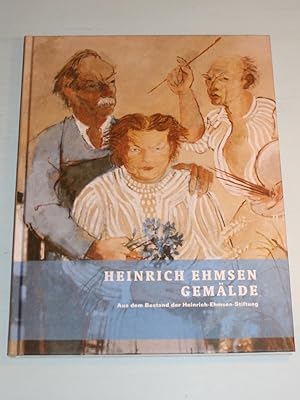 Heinrich Ehmsen. Gemälde. Aus dem Bestand der Heinrich-Ehmsen-Stiftung.