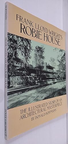 Frank Lloyd Wright's Robie House: The Illustrated Story of an Architectural Masterpiece (Dover Ar...