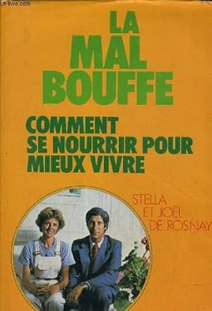 Imagen del vendedor de LA MAL BOUFFE - COMMENT SE NOURRIR POUR MIEUX VIVRE. a la venta por Ammareal