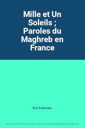 Seller image for Mille et Un Soleils ; Paroles du Maghreb en France for sale by Ammareal