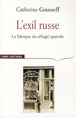 Seller image for L'exil russe : La fabrique du rfugi apatride (1920-1939) by Catherine Gousseff(2008-02-14) for sale by Ammareal