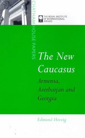 Bild des Verkufers fr The New Caucasus: Armenia, Azerbaijan and Georgia (Chatham House Papers) zum Verkauf von WeBuyBooks