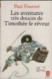 Immagine del venditore per Les Aventures très douces de Timothée le rêveur venduto da WeBuyBooks