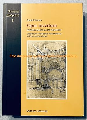 Imagen del vendedor de Opus incertum. Italienische Studien aus drei Jahrzehnten (Aachener Bibliothek; Band 3) a la venta por Antiquariat Bernhard