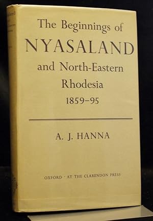 The Beginnings of Nyasaland and North-Eastern Rhodesia 1859-95