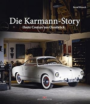 Seller image for Die Karmann-Story : Haute Couture aus Osnabrck for sale by Martin Bott Bookdealers Ltd