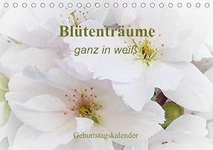Seller image for Bltentraeume - ganz in weiss / Geburtstagskalender (Tischkalender immerwaehrend DIN A5 quer) for sale by moluna