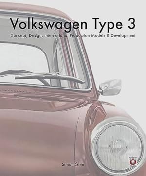 Bild des Verkufers fr Volkswagen Type 3: Concept, Design, International Production Models & Development zum Verkauf von Martin Bott Bookdealers Ltd