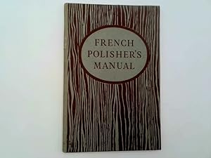 Seller image for French Polisher's Manual for sale by Goldstone Rare Books