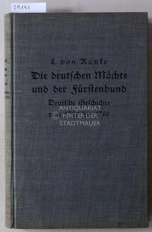 Imagen del vendedor de Die deutschen Mchte und der Frstenbunnd. Deutsche Geschichte von 1780 bis 1790. a la venta por Antiquariat hinter der Stadtmauer