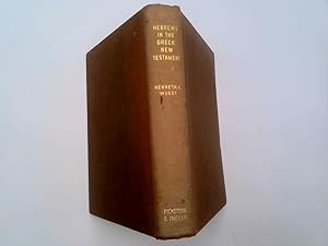 Seller image for Hebrews in the Greek New Testament : for the English Reader / by Kenneth S. Wuest for sale by Goldstone Rare Books