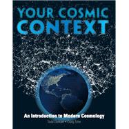 Imagen del vendedor de Your Cosmic Context An Introduction to Modern Cosmology a la venta por eCampus