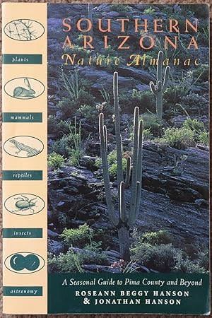 Southern Arizona Nature Almanac : A Seasonal Guide to Pima County and Beyond