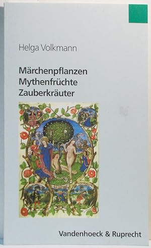 Bild des Verkufers fr Mrchenpflanzen, Mythenfrchte, Zauberkruter zum Verkauf von Antiquariat Zinnober