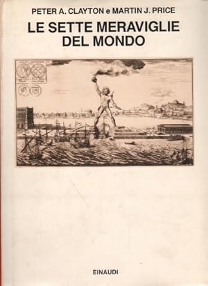 Image du vendeur pour Le Sette Meraviglie del Mondo mis en vente par Di Mano in Mano Soc. Coop