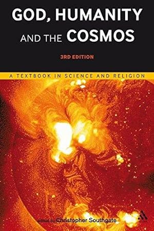 Immagine del venditore per God, Humanity and the Cosmos - 3rd edition: A Textbook in Science and Religion venduto da WeBuyBooks