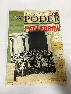 Immagine del venditore per Los nombres del poder : Carlos Pellegrini. Orden y Reforma (Spanish Edition) venduto da SoferBooks