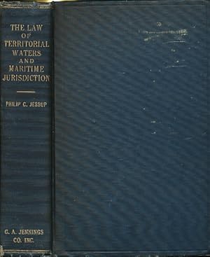 Seller image for The Law of Territorial Waters and Maritime Jurisdiction The Nature and Extent of Civil and Criminal Jurisdiction in Marginal Seas As Evidenced by Decisions of National and International Courts, Statutes, Treaties, State Papers, Text Writers, and General Principles of International Law, with Commentaries for sale by Bookshelf of Maine