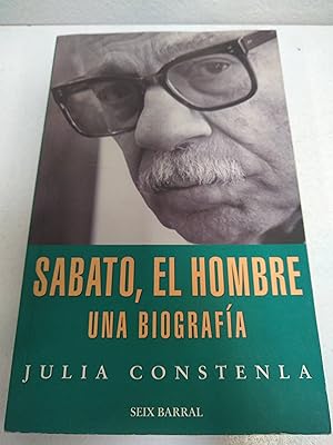 Imagen del vendedor de Sabato, El Hombre: Una Biografia (Spanish Edition) a la venta por SoferBooks