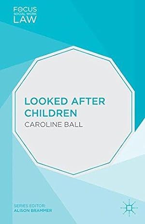 Bild des Verkufers fr Looked After Children: 4 (Focus on Social Work Law) zum Verkauf von WeBuyBooks