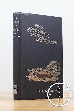Image du vendeur pour From Edinburgh To the Antarctic: An Artist's Notes and Sketches during the Dundee Antarctic Expedition 1892-93 mis en vente par North Books: Used & Rare