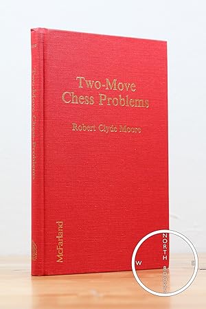 Two-Move Chess Problems: Being 257 Orthodox Twoers by 108 U.S. Problemists