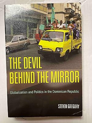 Seller image for The Devil behind the Mirror: Globalization and Politics in the Dominican Republic for sale by Jake's Place Books