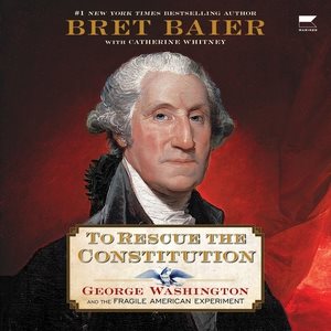 Seller image for To Rescue the Constitution : George Washington and the Fragile American Experiment for sale by GreatBookPrices