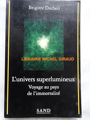 L'univers superlumineux Voyage au pays de l'immortalité