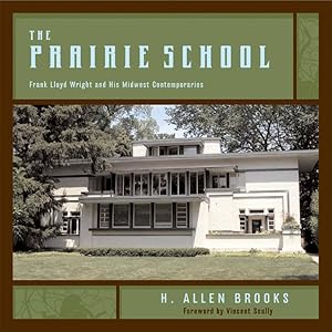 Bild des Verkufers fr Prairie School : Frank Lloyd Wright And His Midwest Contemporaries zum Verkauf von GreatBookPrices