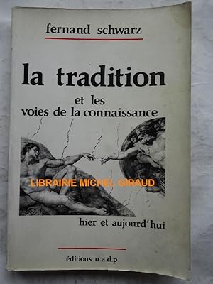 La Tradition et les voies de la connaissance, hier et aujourd hui