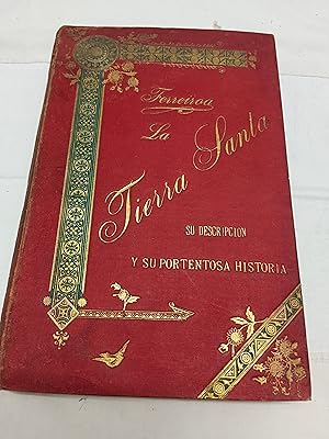 LA TIERRA SANTA - SU DESCRIPCION Y SU PORTENTOSA HISTORIA