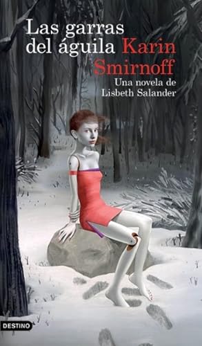 Seller image for Las garras del guila/ The Girl in the Eagle's Talons : Una Novela De Lisbeth Salander -Language: Spanish for sale by GreatBookPrices