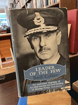 Leader of the Few: The Authorized Biography of Air Chief Marshal The Lord Dowding of Bentley Priory