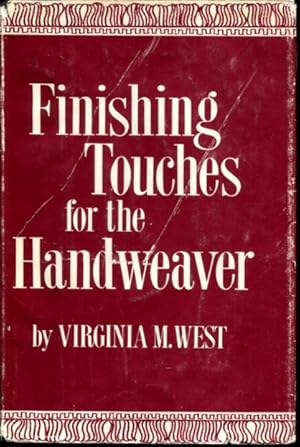 Seller image for Finishing Touches for the Handweaver for sale by Turgid Tomes