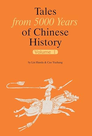 Tales from 5000 Years of Chinese History: Volume I