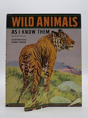 Bild des Verkufers fr WILD ANIMALS AS I KNOW THEM zum Verkauf von Sage Rare & Collectible Books, IOBA