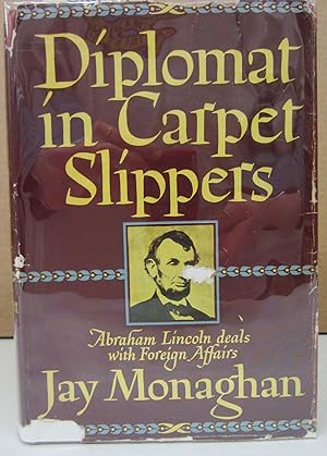 Diplomat in Carpet Slippers: Abraham Lincoln Deals with Foreign Affairs