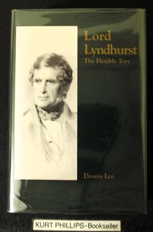 Imagen del vendedor de Lord Lyndhurst: The Flexible Tory a la venta por Kurtis A Phillips Bookseller