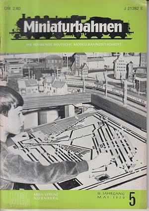 Miniaturbahnen. Die führende deutsche Modellbahnzeitschrift. Mai 1970, Heft 5, 22. Jahrgang.
